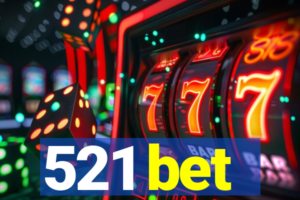 521 bet